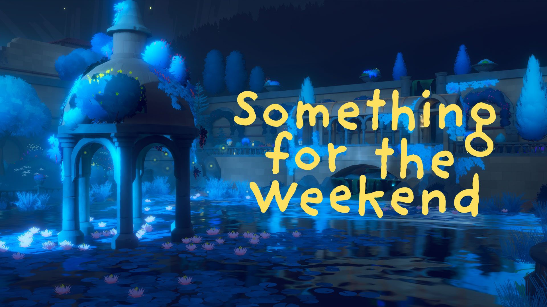 Something for the Weekend