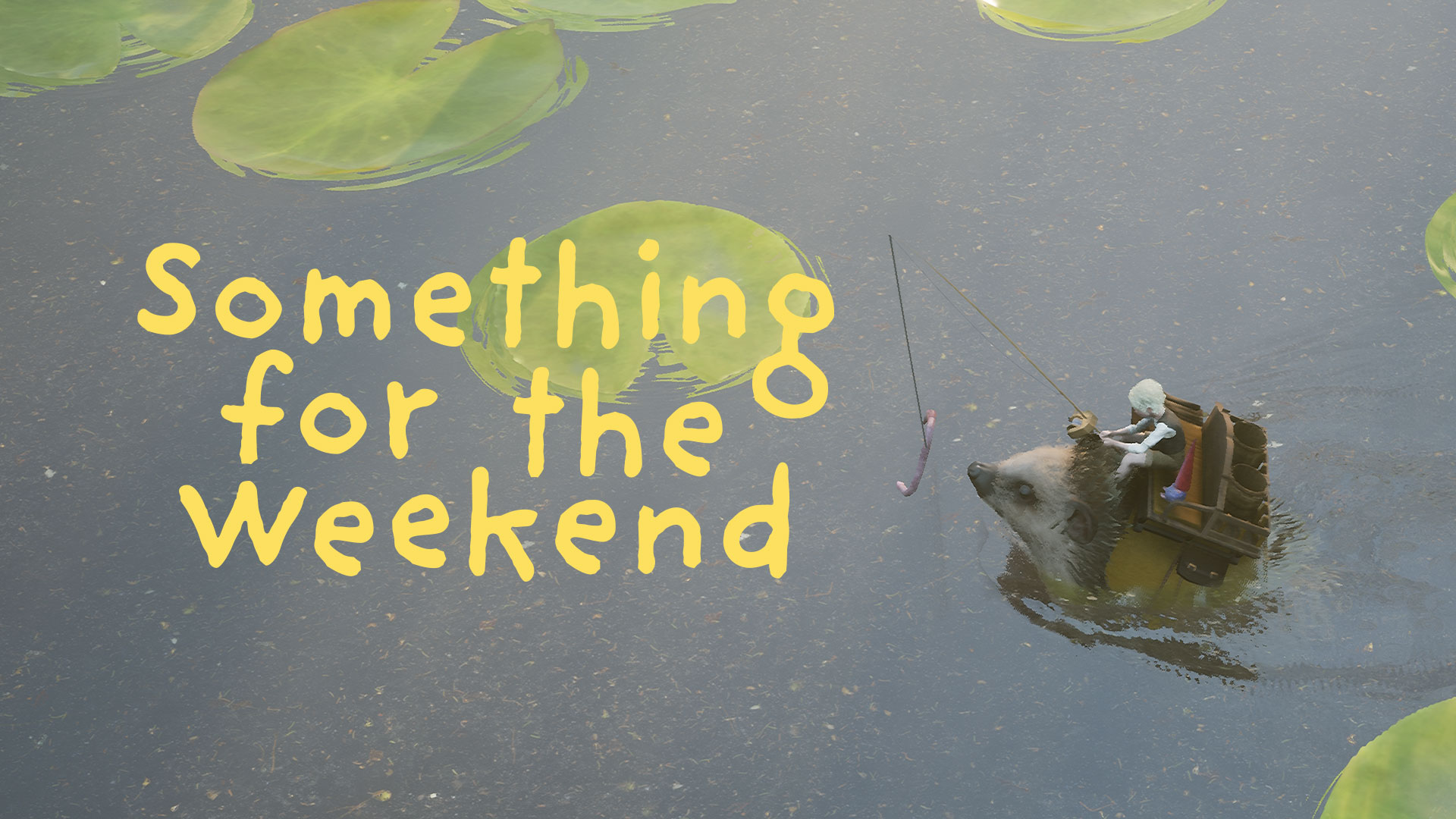 Something for the Weekend
